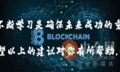 关于“tpwallet倒闭了怎么办”这个问题，首先，我
